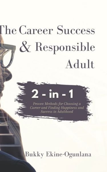 Cover for Bukky Ekine-Ogunlana · The Career Success and Responsible Adult (Pocketbok) (2021)