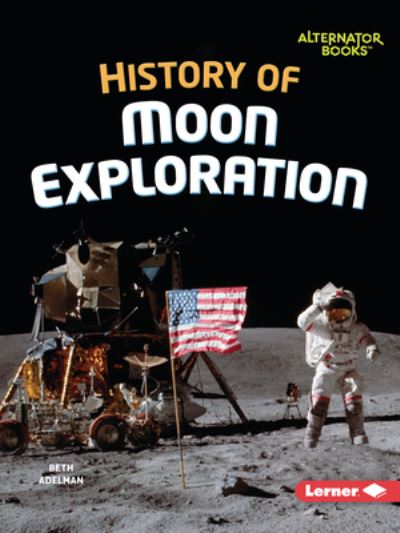 Cover for Beth Adelman · History of Moon Exploration (Taschenbuch) (2024)