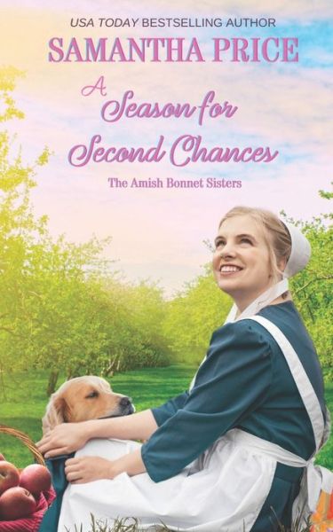 Cover for Samantha Price · A Season For Second Chances: Amish Romance - Amish Bonnet Sisters (Paperback Book) (2022)