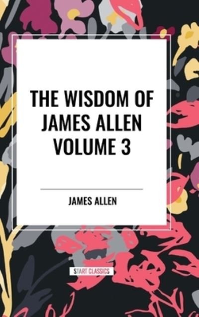 Cover for James Allen · The Wisdom of James Allen (Hardcover Book) (2024)