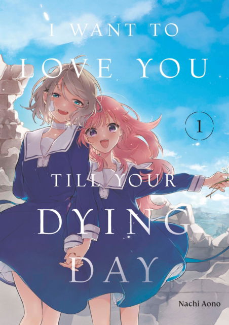 Cover for Nachi Aono · I Want to Love You Till Your Dying Day 1 - I Want to Love You Till Your Dying Day (Paperback Book) (2025)