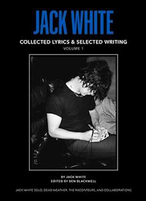 Cover for Jack White · Jack White Collected Lyrics &amp; Selected Writing V.1 (Buch) (2025)