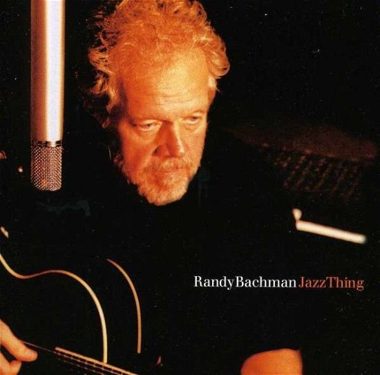 Cover for Randy Bachman · Jazzthing 1 (E1) (CD) (2017)