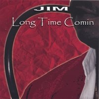 Cover for Jim · Long Time Comin (CD) (2012)