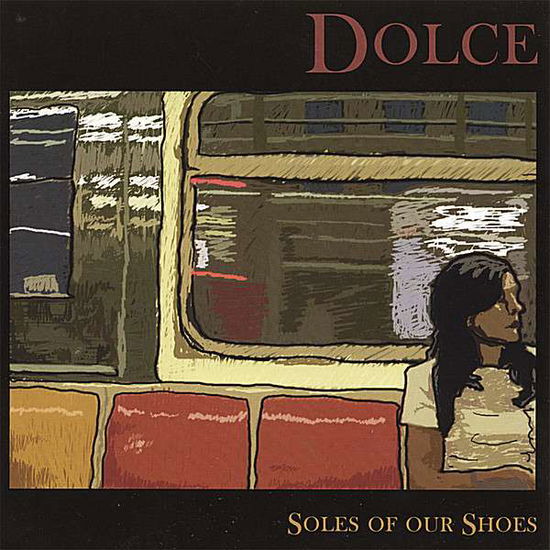 Cover for Dolce · Soles of Our Shoes (CD) (2006)