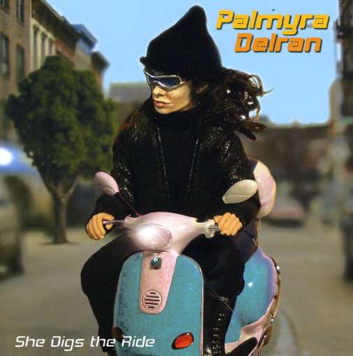 Cover for Palmyra Delran · She Digs the Ride (CD) (2011)