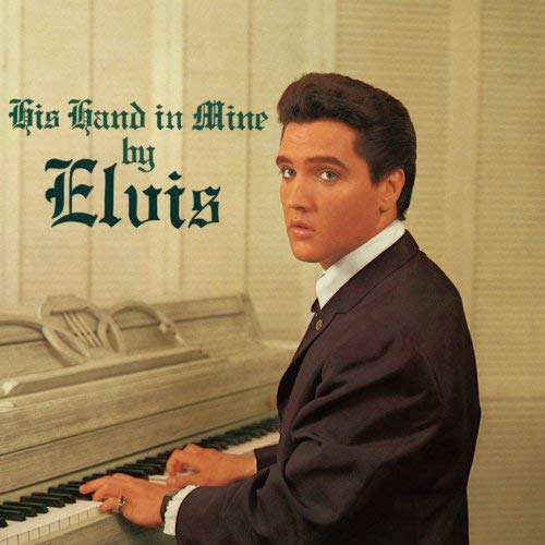 His Hand In Mine (18 - Elvis Presley - Musique - Friday Music - 0829421232803 - 3 août 2018