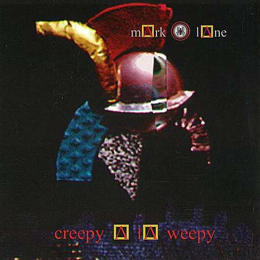 Cover for Mark Lane · Creepy a La Weepy (CD) (2012)