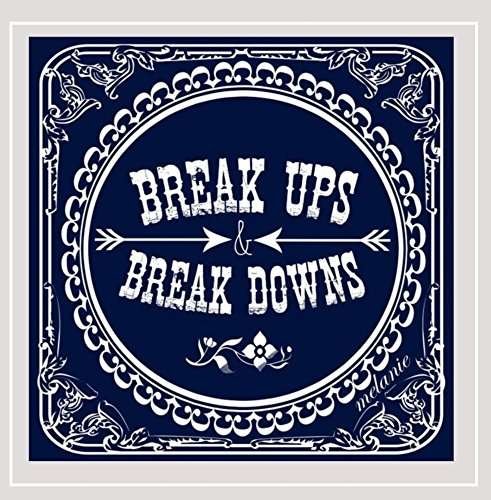 Cover for Melanie · Break Ups &amp; Break Downs (CD) (2015)