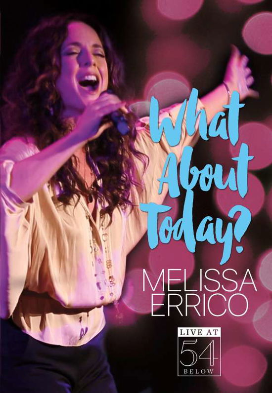 Cover for Melissa Errico · What About Today? - Live at 54 Below (DVD) (2015)