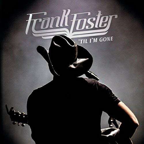 Cover for Frank Foster · Til I'm Gone (CD) (2018)