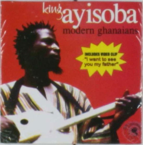 Cover for King Ayisoba · Modern Ghanians (CD) (2013)