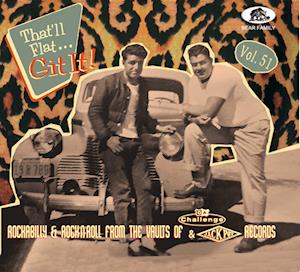 Cover for That’ll Flat Git It! Vol. 51 - Rockabilly &amp; Rock 'n' Roll from the Vaults of Challenge &amp; Jackpot Records (CD) (2025)