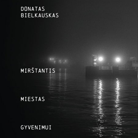 Mirstantis. Miestas. Gyvenimui - Donatas Bielkasukas - Muzyka - DANGUS - 4770319525803 - 22 października 2021