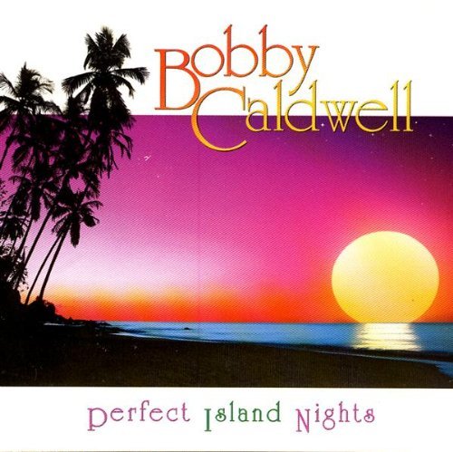 Cover for Bobby Caldwell · Perfect Island Nights (CD) [Japan Import edition] (2005)