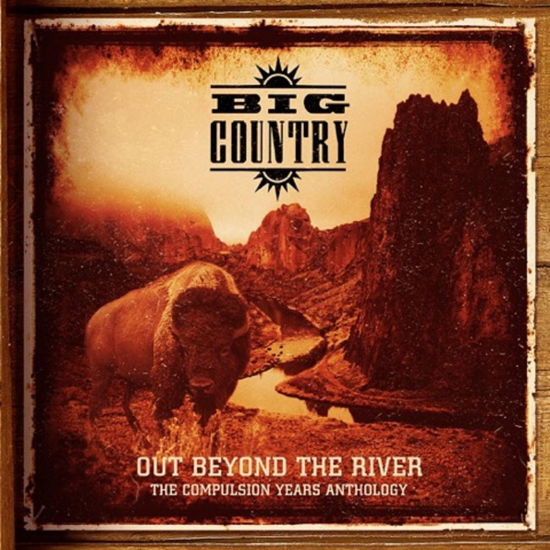 Cover for Big Country · Out Beyond the River ~  the Compulsion Years Anthology: 6 Disc (5cd/1dvd) Remastered Boxset (CD) [Remastered edition] (2020)