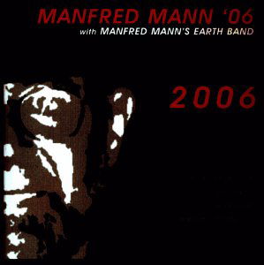 2006 - Manfred Mann's Earth Band - Musiikki - RED - 5060051330803 - tiistai 6. syyskuuta 2011