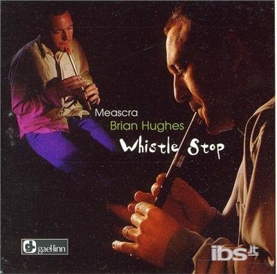 Cover for Brian Hughes · Meascra-Whistle Stop (CD) (1999)