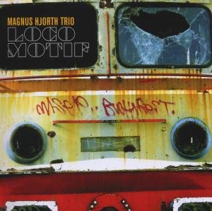 Magnus Hjort Trio · Locomotif (CD) (2007)
