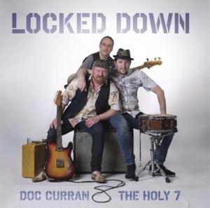 Cover for Doc Curran &amp; The Holy 7 · Doc Curran &amp; The Holy 7 - Locked Down (CD)