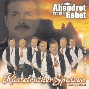 Cover for Kastelruther Spatzen · Jedes Abentrot Ist Ein Gebet (CD) (2001)