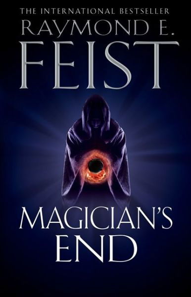 Magician’s End - The Chaoswar Saga - Raymond E. Feist - Kirjat - HarperCollins Publishers - 9780007264803 - torstai 24. huhtikuuta 2014