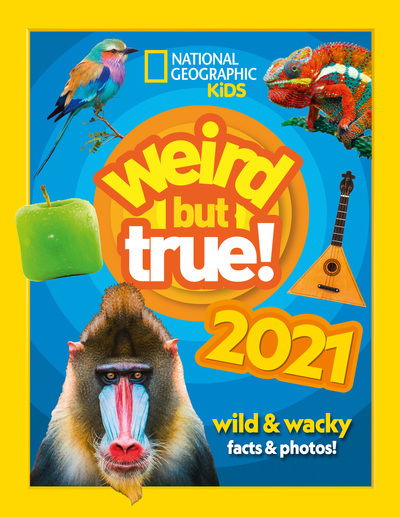 Cover for National Geographic Kids · Weird but true! 2021: Wild and Wacky Facts &amp; Photos! - National Geographic Kids (Hardcover Book) (2020)