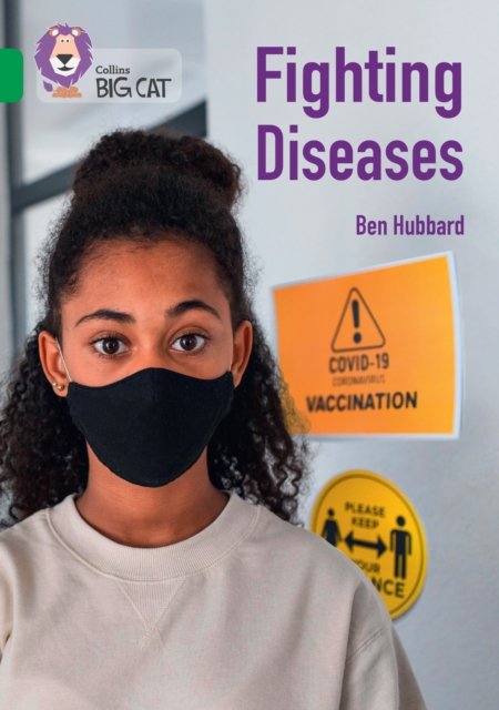 Fighting Diseases: Band 15/Emerald - Collins Big Cat - Ben Hubbard - Livros - HarperCollins Publishers - 9780008478803 - 11 de julho de 2022