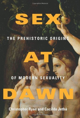 Cover for Christopher Ryan · Sex at Dawn: The Prehistoric Origins of Modern Sexuality (Inbunden Bok) (2010)