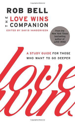 Cover for Rob Bell · The Love Wins Companion: a Study Guide for Those Who Want to Go Deeper (Paperback Book) (2011)