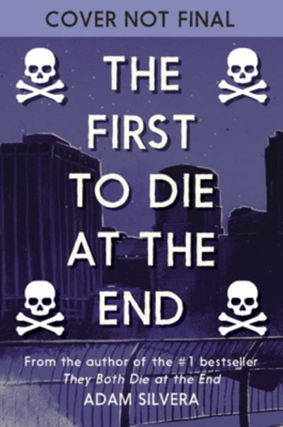 Cover for Adam Silvera · The First to Die at the End (Inbunden Bok) (2022)