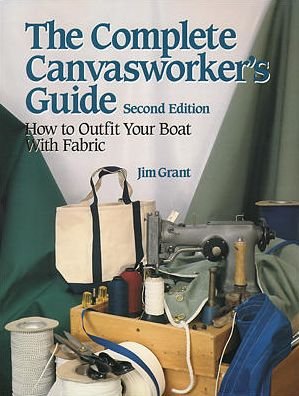 Cover for Jim Grant · The Complete Canvasworker's Guide: How to Outfit Your Boat Using Natural or Synthetic Cloth (Paperback Book) (1992)