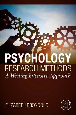Cover for Brondolo, Elizabeth (Professor of Psychology, St. John’s College of Liberal Arts and Sciences, St. John's University, Queens, NY, USA) · Psychology Research Methods: A Writing Intensive Approach (Paperback Book) (2021)