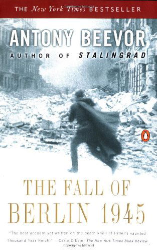 The Fall of Berlin 1945 - Antony Beevor - Kirjat - Penguin Books - 9780142002803 - tiistai 29. huhtikuuta 2003