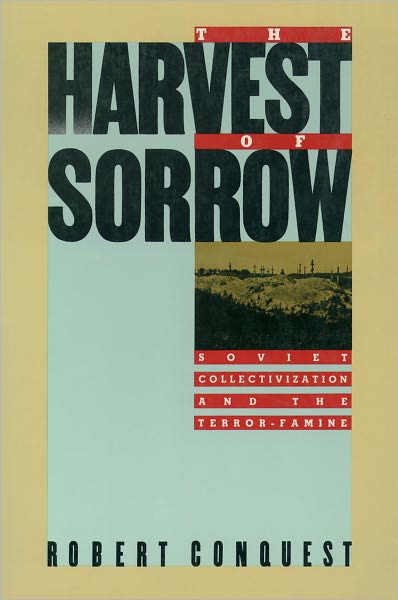 The Harvest of Sorrow: Soviet Collectivization and the Terror-famine - Robert Conquest - Bücher - Oxford University Press - 9780195051803 - 12. November 1987