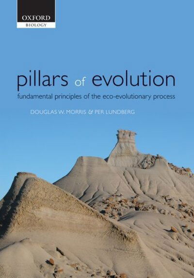 Cover for Morris, Douglas W. (Department of Biology, Lakehead University, Canada) · Pillars of Evolution: Fundamental principles of the eco-evolutionary process (Paperback Book) (2011)