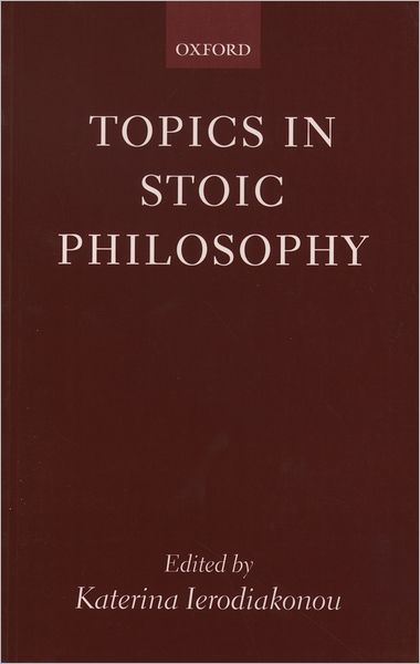 Cover for Ierodiako-nou, K, · Topics in Stoic Philosophy (Taschenbuch) (2001)