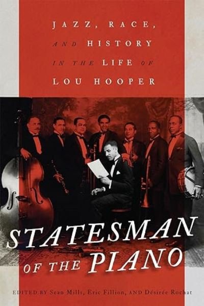 Cover for Sean Mills · Statesman of the Piano: Jazz, Race, and History in the Life of Lou Hooper - Carleton Library Series (Hardcover Book) (2023)