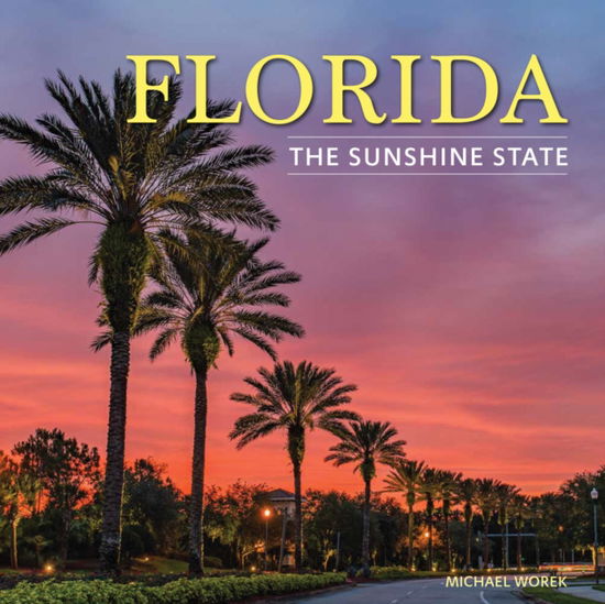 Cover for Michael Worek · Florida: The Sunshine State (Hardcover Book) (2024)