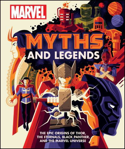 Marvel Myths and Legends: The epic origins of Thor, the Eternals, Black Panther, and the Marvel Universe - James Hill - Libros - Dorling Kindersley Ltd - 9780241437803 - 5 de noviembre de 2020