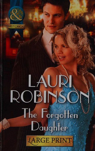 The Forgotten Daughter - Lauri Robinson - Books - HarperCollins Publishers - 9780263262803 - February 1, 2016