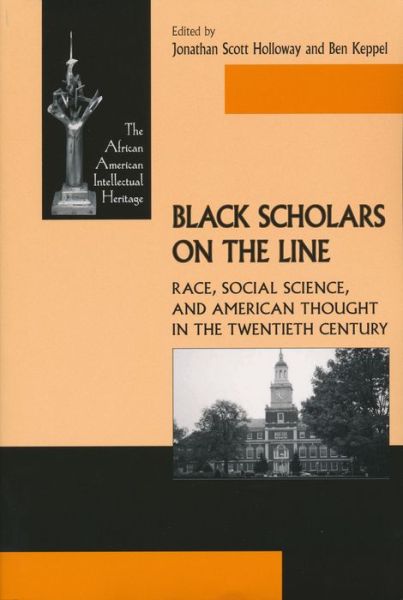 Cover for Black Scholars on the Line: Race, Social Science, and American Thought in the Twentieth Century - African American Intellectual Heritage (Paperback Book) (2007)