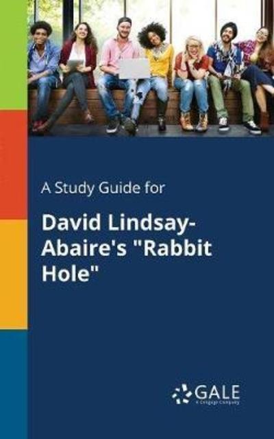 Cover for Cengage Learning Gale · A Study Guide for David Lindsay-Abaire's &quot;Rabbit Hole&quot; (Paperback Book) (2018)