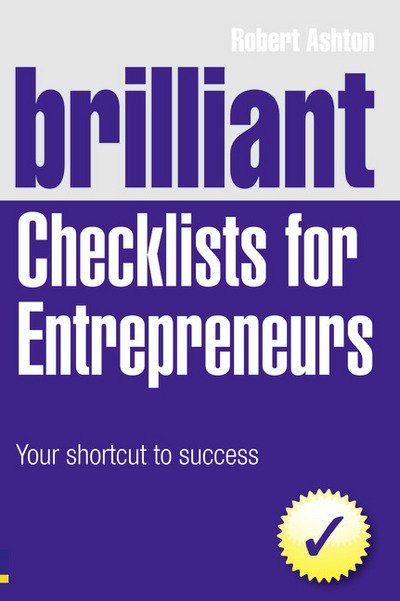 Cover for Robert Ashton · Brilliant Checklists for Entrepreneurs: Your Shortcut to Success - Brilliant Business (Paperback Book) (2010)