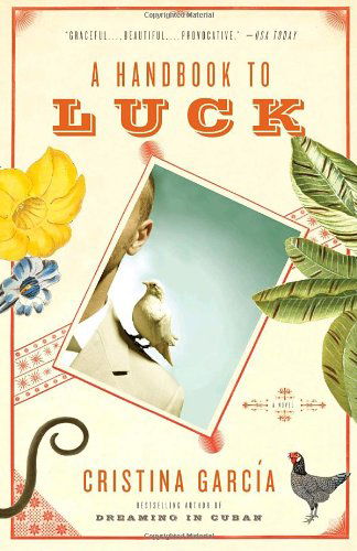 A Handbook to Luck (Vintage Contemporaries) - Cristina García - Bøker - Vintage - 9780307276803 - 8. april 2008