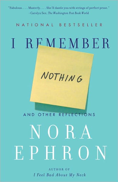 Cover for Nora Ephron · I Remember Nothing Other Reflections (Paperback Book) (2011)