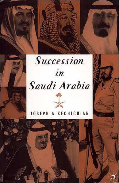 Cover for Joseph A. Kechichian · Succession In Saudi Arabia (Hardcover Book) [2001 edition] (2001)