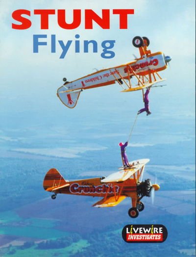 Cover for Henry Billings · Livewire Investigates Stunt Flying - Livewires (Paperback Book) (1999)
