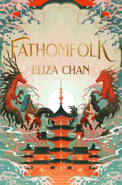 Cover for Eliza Chan · Fathomfolk: The No. 1 Sunday Times Bestseller, epic fantasy set in an underwater world (The Drowned World Duology, Book 1) (Paperback Bog) (2025)