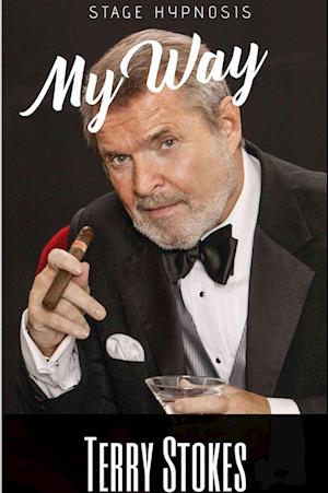 Cover for Terry Stokes · Stage Hypnosis - My Way (Book) (2018)